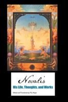 Novalis: His Life, Thoughts and Works (European Writers) 1861719191 Book Cover