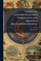 Ueber Die Geschichtlichen Vorstufen Der Neueren Rechtsphilosophie (1858) 1246925907 Book Cover