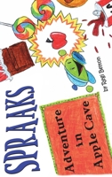 Spraaks Adventure in Apple Cave 1640321462 Book Cover