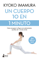 Un cuerpo 10 en 1 minuto: Cómo recuperar tu figura con estiramientos sencillos de 1 minuto al día 8418524634 Book Cover