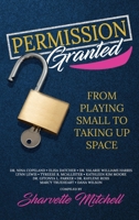Permission Granted: From Playing Small to Taking Up Space B0GW9KVJD4 Book Cover