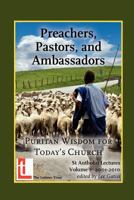 Preachers, Pastors, and Ambassadors: Puritan Wisdom for Today's Church 1906327025 Book Cover
