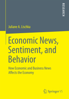 Economic News, Sentiment, and Behavior: How Economic and Business News Affects the Economy 3658115408 Book Cover