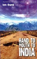 Hand to Mouth to India 0950848727 Book Cover