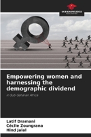 Empowering women and harnessing the demographic dividend: in Sub-Saharan Africa 6206198340 Book Cover