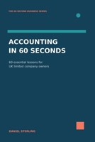 Accounting in 60 Seconds: 60 Essential Lessons for UK Limited Company Owners (The 60-Second Business Series) B0HFCPT1W2 Book Cover
