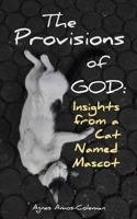 The Provisions of God: Insights from a Cat Named 1545609284 Book Cover