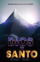 Dios es Santo: Identificándote a la Luz de Su Santidad 1986155439 Book Cover
