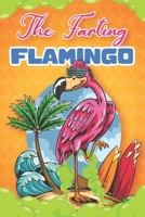 The Farting Flamingo: This is A Funny Coloring Book For Kids About Farting Flamingos! B0942BVVB4 Book Cover