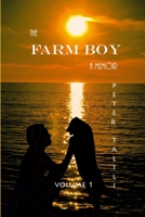 The FARM BOY A Memoir Volume 1 1659197821 Book Cover