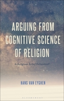 Arguing from Cognitive Science of Religion: Is Religious Belief Debunked? 1350290181 Book Cover
