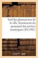 Tarif Des Pharmaciens de la Ville, Fournisseurs Du Personnel Des Services Municipaux 201999688X Book Cover