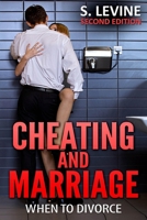 Cheating and Marriage: When To Divorce 1515092968 Book Cover