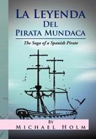 La Leyenda del Pirata Mundaca: The Saga of a Spanish Pirate 1469198169 Book Cover