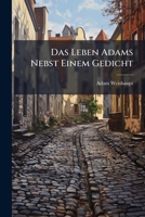 Das Leben Adams Nebst Einem Gedicht - Der Sterbende Adam 1247222519 Book Cover