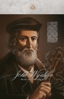 John Wycliffe: Man of Courage (By Faith Biography Series) (By Faith Biography Series) 1932307273 Book Cover