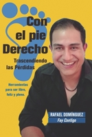 Con el Pie Derecho: Trascendiendo Pérdidas B08D4QXCWV Book Cover