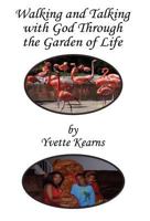 Walking and Talking with God Through the Garden of Life 1462658261 Book Cover