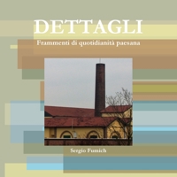 Dettagli. Frammenti di quotidianit� paesana 132657941X Book Cover