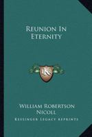 Reunion in Eternity (Classic Reprint) 143268051X Book Cover