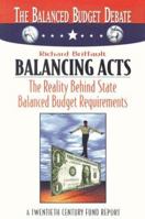 Balancing Acts: Reality Behind State Balanced Budget Requirements (Twentieth Century Fund Books) 0870783947 Book Cover