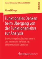 Funktionales Denken Beim �bergang Von Der Funktionenlehre Zur Analysis: Entwicklung Eines Testinstruments Und Empirische Befunde Aus Der Gymnasialen Oberstufe 3658203595 Book Cover