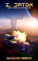 I, Jatok (Hypostasis: A Space Opera) B0GM5J6CL1 Book Cover