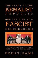 The Agony of the Kemalist Republic and the Rise of a Fascist Brotherhood 1450037879 Book Cover