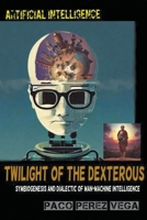Artificial Intelligence - Twilight of the Dexterous 0965014339 Book Cover