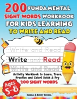 200 Fundamental Sight Words Workbook for Kids Learning to Write and Read 7232047657 Book Cover