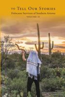To Tell Our Stories: Holocaust Survivors of Southern Arizona 1984929070 Book Cover