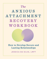 The Anxious Attachment Recovery Workbook: How to Develop Secure and Lasting Relationships B0F22NH25F Book Cover