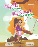 Aly No Tiene Amigos: Aly Doesn't Have Friends B09TTLTHGC Book Cover