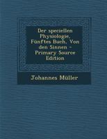 Der speciellen Physiologie, Fünftes Buch, Von den Sinnen 1022580329 Book Cover