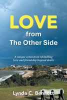 LOVE from The Other Side: A unique connection rekindling love and friendship beyond death B0FSJFC1SW Book Cover