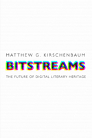 Bitstreams: The Future of Digital Literary Heritage 0812224957 Book Cover