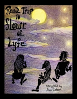 Road Trip to Flowr of Lyfe 1587906449 Book Cover