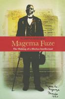 Magema Fuze: The Making of a Kholwa Intellectual 1869141911 Book Cover