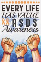 Every Life Has Value RSDS Awareness: College Ruled RSDS Awareness Journal, Diary, Notebook 6 x 9 inches with 100 Pages 1706114036 Book Cover