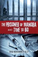 The Prisoner of Manora and Time to Go 1542781469 Book Cover