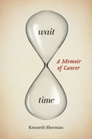 Wait Time: A Memoir of Cancer 1771121882 Book Cover