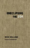 Uneclipsing the Son 1934952133 Book Cover