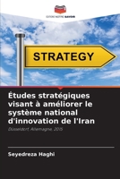 Études stratégiques visant à améliorer le système national d'innovation de l'Iran (French Edition) 6208143942 Book Cover