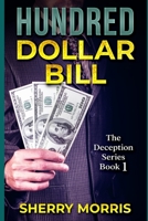 Hundred Dollar Bill (The Deception Series) B086G17C5Z Book Cover