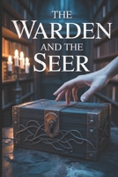 The Warden and The Seer: A Paranormal Romance of Ancient Curses and a Love That Rewrites History B0FS7RJZBB Book Cover
