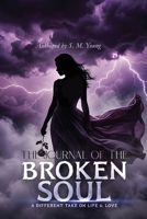 The Journal Of The Broken Soul: A Different Take On Life & Love: A Different Take B0GZJ6D274 Book Cover