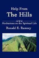 Help From The Hills: Meditations on the Spiritual Life 0595483585 Book Cover