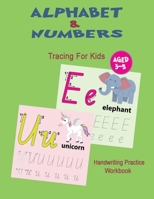Alphabet & Number Tracing for Kids aged 3 - 5: ABC Tracing Workbook for Preschoolers | Letter and Numeral Book for Kindergarten to Practice and Learn Writing 1673468306 Book Cover