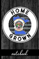 Home Grown - Notebook: Minnesota Native Quote With MN State & American Flags & Rustic Wood Graphic Cover Design - Show Pride In State And Country Notebook - Share You Are Proud Of Where You Were Raise 1692606662 Book Cover