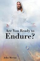 Are You Ready to Endure? 1973654342 Book Cover